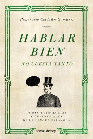 HABLAR BIEN NO CUESTA TANTO | 9788484607649 | CELDRAN, PANCRACIO | Galatea Llibres | Librería online de Reus, Tarragona | Comprar libros en catalán y castellano online