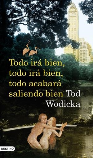 TODO IRA BIEN, TODO IRA BIEN, TODO ACABARA SALIEND | 9788423341245 | TOM WODICKA | Galatea Llibres | Llibreria online de Reus, Tarragona | Comprar llibres en català i castellà online