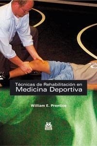 TÉCNICAS DE REHABILITACIÓN EN MEDICINA DEPORTIVA (CARTONÉ). | 9788480191326 | PRENTICE, WILLIAM E | Galatea Llibres | Librería online de Reus, Tarragona | Comprar libros en catalán y castellano online