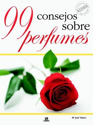 99 CONSEJOS SOBRE PERFUMES | 9788466216425 | VALERO, Mª JOSE | Galatea Llibres | Librería online de Reus, Tarragona | Comprar libros en catalán y castellano online
