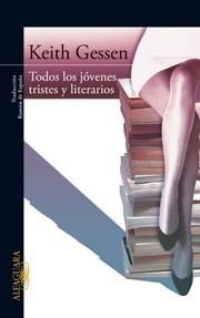 TODOS LOS JÓVENES TRISTES Y LITERARIOS | 9788420474212 | GESSEN, KEITH | Galatea Llibres | Llibreria online de Reus, Tarragona | Comprar llibres en català i castellà online