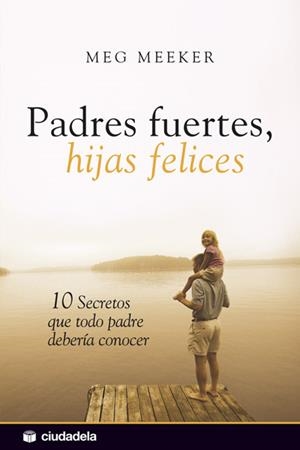 PADRES FUERTES HIJAS FELICES | 9788496836464 | MEEKER, MEG | Galatea Llibres | Llibreria online de Reus, Tarragona | Comprar llibres en català i castellà online