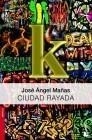 CIUDAD RAYADA | 9788423341047 | MAÑAS, JOSE ANGEL | Galatea Llibres | Librería online de Reus, Tarragona | Comprar libros en catalán y castellano online