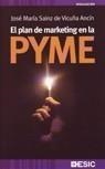 PLAN DE MARKETING EN LA PYME | 9788473565837 | SAINZ DE VICUÑA ANCÍN, JOSÉ Mª | Galatea Llibres | Librería online de Reus, Tarragona | Comprar libros en catalán y castellano online
