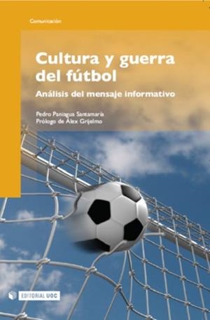 CULTURA Y GUERRA DEL FUTBOL | 9788497887946 | PANIAGUA SANTAMARIA, PEDRO | Galatea Llibres | Librería online de Reus, Tarragona | Comprar libros en catalán y castellano online