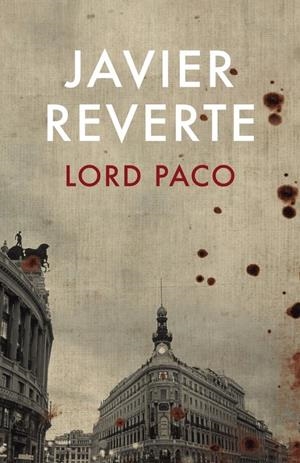 LORD PACO | 9788401337031 | REVERTE, JAVIER | Galatea Llibres | Librería online de Reus, Tarragona | Comprar libros en catalán y castellano online