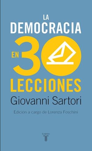 DEMOCRACIA EN TREINTA LECCIONES, LA | 9788430606870 | SARTORI, GIOVANNI | Galatea Llibres | Llibreria online de Reus, Tarragona | Comprar llibres en català i castellà online