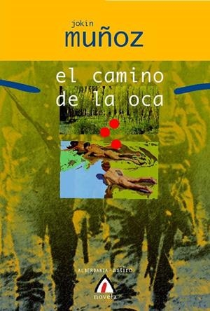 CAMINO DE LA OCA, EL | 9788498680454 | MUÑOZ, JOKIN | Galatea Llibres | Llibreria online de Reus, Tarragona | Comprar llibres en català i castellà online