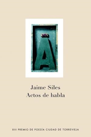 ACTOS DE HABLA (POESIA TORREVIEJA 2008) | 9788401379925 | SILES RUIZ, JAIME | Galatea Llibres | Librería online de Reus, Tarragona | Comprar libros en catalán y castellano online