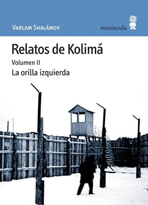 RELATOS DE KOLIMA VOL.2: LA ORILLA IZQUIERDA | 9788495587473 | SHALÁMOV, VARLAM | Galatea Llibres | Llibreria online de Reus, Tarragona | Comprar llibres en català i castellà online