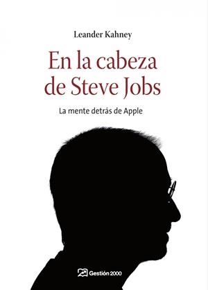 EN LA CABEZA DE STEVE JOBS | 9788498750195 | KAHNEY, LEANDER | Galatea Llibres | Llibreria online de Reus, Tarragona | Comprar llibres en català i castellà online