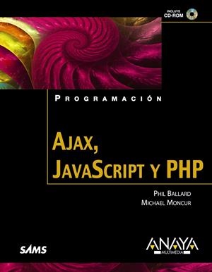 AJAX, JAVASCRIPT Y PHP | 9788441525146 | BALLARD, PHIL/MONCUR, MICHAEL | Galatea Llibres | Librería online de Reus, Tarragona | Comprar libros en catalán y castellano online