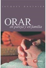 ORAR EN PAREJA Y EN FAMILIA | 9788427130128 | GAUTHIER, JACQUES | Galatea Llibres | Llibreria online de Reus, Tarragona | Comprar llibres en català i castellà online