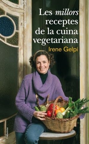 MILLORS RECEPTES DE LA CUINA VEGETARIANA, LES | 9788466410458 | GELPI, IRENE | Galatea Llibres | Llibreria online de Reus, Tarragona | Comprar llibres en català i castellà online