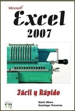 EXCEL 2007 FÁCIL Y RÁPIDO | 9788496897014 | MORA, ENRIC | Galatea Llibres | Librería online de Reus, Tarragona | Comprar libros en catalán y castellano online
