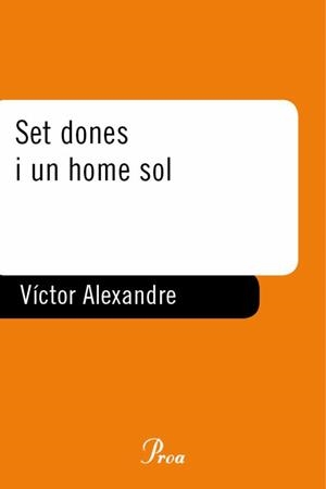 SET DONES I UN HOME SOL | 9788484375593 | ALEXANDRE, VICTOR | Galatea Llibres | Librería online de Reus, Tarragona | Comprar libros en catalán y castellano online
