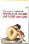 ALEXIS O EL TRATADO DEL INÚTIL COMBATE | 9788466313582 | YOURCENAR, MARGUERITE | Galatea Llibres | Llibreria online de Reus, Tarragona | Comprar llibres en català i castellà online