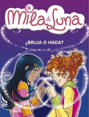 MILA Y LUNA 1: ¿BRUJA O HADA? | 9788484414995 | BAT, PRUNELLA | Galatea Llibres | Librería online de Reus, Tarragona | Comprar libros en catalán y castellano online