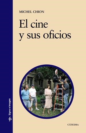 EL CINE Y SUS OFICIOS | 9788437625485 | CHION, MICHEL | Galatea Llibres | Llibreria online de Reus, Tarragona | Comprar llibres en català i castellà online