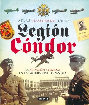 LEGIÓN CONDOR | 9788430572762 | ARIAS RAMOS, RAÚL / MOLINA FRANCO, LUCAS | Galatea Llibres | Librería online de Reus, Tarragona | Comprar libros en catalán y castellano online