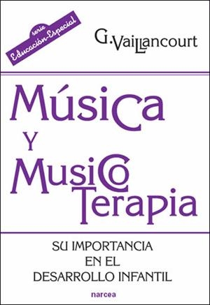 MÚSICA Y MUSICOTERAPIA | 9788427716315 | VAILANCOURT, GUYLAINE | Galatea Llibres | Librería online de Reus, Tarragona | Comprar libros en catalán y castellano online