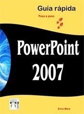 POWERPOINT 2007 GUÍA RÁPIDA PASO A PASO | 9788496897496 | MORA, ENRIC | Galatea Llibres | Librería online de Reus, Tarragona | Comprar libros en catalán y castellano online