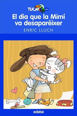 EL DIA QUE MIMI VA DESAPAREIXER | 9788423693375 | LLUCH, ENRIC | Galatea Llibres | Llibreria online de Reus, Tarragona | Comprar llibres en català i castellà online