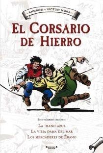 CORSARIO DE HIERRO 1 | 9788466641081 | AMBROS/ MORA, VÍCTOR | Galatea Llibres | Librería online de Reus, Tarragona | Comprar libros en catalán y castellano online