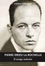 PIERRE DRIEU LA ROCHELLE | 9788496614659 | LÓPEZ VIEJO, ENRIQUE | Galatea Llibres | Librería online de Reus, Tarragona | Comprar libros en catalán y castellano online