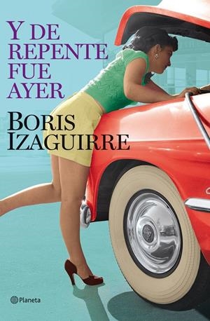 Y DE REPENTE FUE AYER | 9788408086789 | IZAGUIRRE, BORIS | Galatea Llibres | Llibreria online de Reus, Tarragona | Comprar llibres en català i castellà online