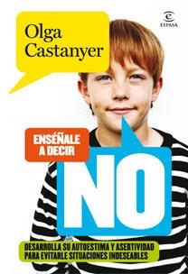 ENSEÑALE A DECIR NO | 9788467031232 | CASTANYER, OLGA | Galatea Llibres | Llibreria online de Reus, Tarragona | Comprar llibres en català i castellà online