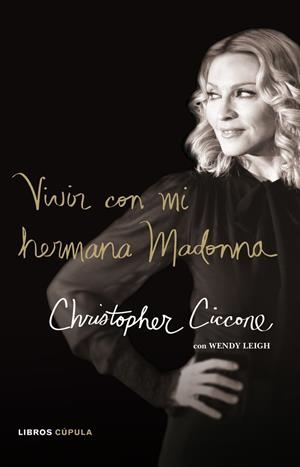 VIVIR CON MI HERMANA MADONNA | 9788448048488 | CICCONE, CHRISTOPHER / WENDY LEIGH | Galatea Llibres | Librería online de Reus, Tarragona | Comprar libros en catalán y castellano online