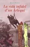 VIDA INFIDEL D'UN ARLEQUI, LA | 9788497797313 | OLEZA, JOAN | Galatea Llibres | Llibreria online de Reus, Tarragona | Comprar llibres en català i castellà online