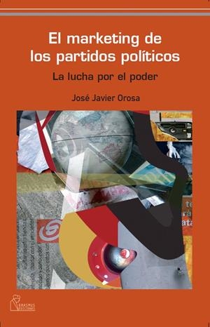 MARKETING DE LOS PARTIDOS POLITICOS EL | 9788493697228 | OROSA, J. J. | Galatea Llibres | Llibreria online de Reus, Tarragona | Comprar llibres en català i castellà online