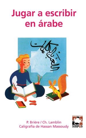JUGAR A ESCRIBIR EN ÁRABE | 9788496483460 | BRIÈRE, PASCALE / LAMBLIN, CHRISTIAN | Galatea Llibres | Librería online de Reus, Tarragona | Comprar libros en catalán y castellano online
