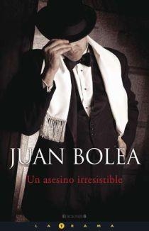 ASESINO IRRESISTIBLE, UN | 9788466638173 | BOLEA, JUAN | Galatea Llibres | Llibreria online de Reus, Tarragona | Comprar llibres en català i castellà online