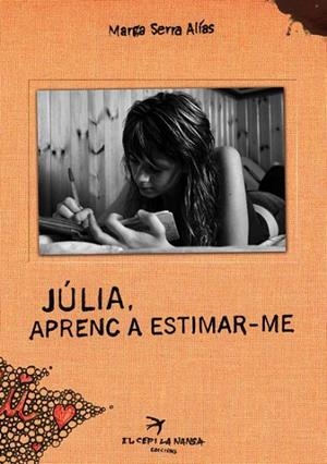 JULIA APRENC A ESTIMAR-ME | 9788496349810 | SERRA ALIAS, MAGDA | Galatea Llibres | Librería online de Reus, Tarragona | Comprar libros en catalán y castellano online