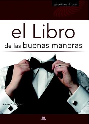 LIBRO DE LAS BUENAS MANERAS | 9788466219303 | DE CASTRO, ARANTXA | Galatea Llibres | Librería online de Reus, Tarragona | Comprar libros en catalán y castellano online