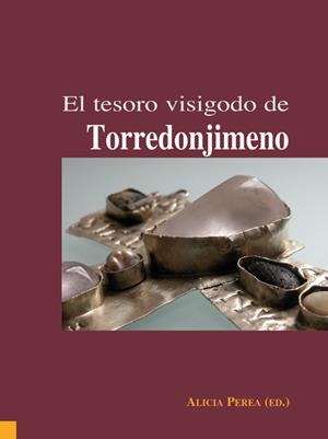 TESORO VISIGODO DE TORREDONJIMENO | 9788496813205 | PEREA CAVEDA, ALICIA | Galatea Llibres | Llibreria online de Reus, Tarragona | Comprar llibres en català i castellà online