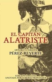 CAPITÁN ALATRISTE. EDICIÓN ESPECIAL ANOTADA POR ALBERTO MONTANER | 9788420474397 | PÉREZ-REVERTE, ARTURO | Galatea Llibres | Llibreria online de Reus, Tarragona | Comprar llibres en català i castellà online