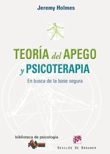 TEORÍA DEL APEGO Y PSICOTERAPIA. EN BUSCA DE LA BASE SEGURA | 9788433023131 | HOLMES, JEREMY | Galatea Llibres | Llibreria online de Reus, Tarragona | Comprar llibres en català i castellà online
