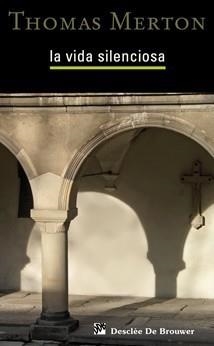 VIDA SILENCIOSA, LA | 9788433023087 | MERTON, THOMAS | Galatea Llibres | Librería online de Reus, Tarragona | Comprar libros en catalán y castellano online