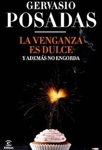 VENGANZA ES DULCE | 9788467031713 | POSADAS, GERVASIO | Galatea Llibres | Librería online de Reus, Tarragona | Comprar libros en catalán y castellano online