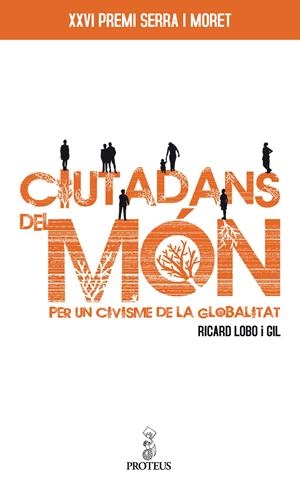 CIUTADANS DEL MON PER UN CIVISME DE LA GLOBALITAT | 9788493699949 | LOBO I GIL, RICARD | Galatea Llibres | Librería online de Reus, Tarragona | Comprar libros en catalán y castellano online
