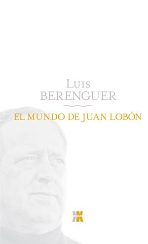 EL MUNDO DE JUAN LOBÓN | 9788498771640 | BERENGUER, LUIS | Galatea Llibres | Llibreria online de Reus, Tarragona | Comprar llibres en català i castellà online