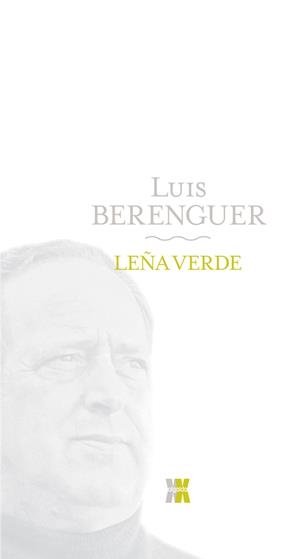 LEÑA VERDE | 9788498771657 | BERENGUER, LUIS | Galatea Llibres | Llibreria online de Reus, Tarragona | Comprar llibres en català i castellà online