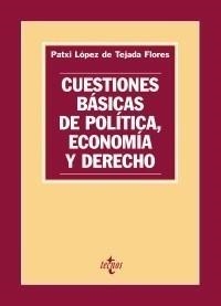 CUESTIONES BÁSICAS DE POLÍTICA, ECONOMÍA Y DERECHO | 9788430948734 | LÓPEZ DE TEJADA FLORES, PATXI | Galatea Llibres | Llibreria online de Reus, Tarragona | Comprar llibres en català i castellà online