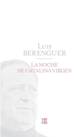 LA NOCHE DE CATALINA VIRGEN | 9788498771671 | BERENGUER, LUIS | Galatea Llibres | Llibreria online de Reus, Tarragona | Comprar llibres en català i castellà online