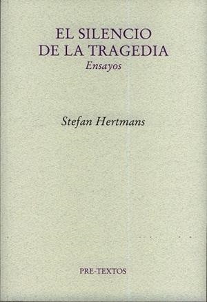 SILENCIO DE LA TRAGEDIA | 9788481919516 | HERTMANS, STEFAN | Galatea Llibres | Librería online de Reus, Tarragona | Comprar libros en catalán y castellano online