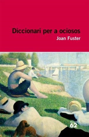 DICCIONARI PER A OCIOSOS | 9788492672004 | FUSTER, JOAN | Galatea Llibres | Llibreria online de Reus, Tarragona | Comprar llibres en català i castellà online